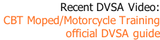 Recent DVSA Video: CBT Moped/Motorcycle Training  official DVSA guide